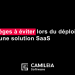 Les 5 pièges à éviter pour le client lors du déploiement d’une solution SaaS